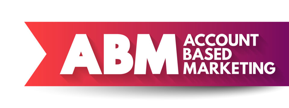 ABM Account Based Marketing - business marketing strategy that concentrates resources on a set of target accounts within a market, acronym text concept background
