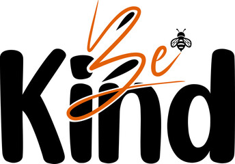 Be kind 2 color vector file, ready for tshirt print, ai, eps, svg, png, pdf files
