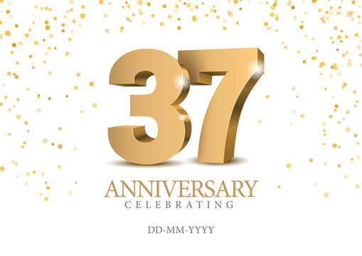 Anniversary 37. gold 3d numbers. Poster template for Celebrating 37 th anniversary event party. Vector illustration
