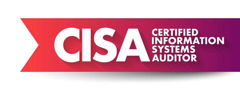CISA Certified Information Systems Auditor - independent and the most prestige IT auditors certification, acronym text concept background