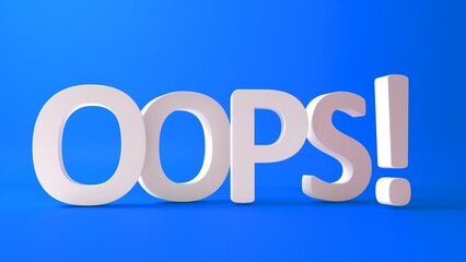 Word oops on blue background. Problem concept. OOPS 3d text. 3d rendering.

