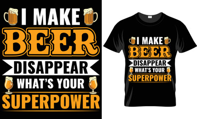 i make beer disappear what's your superpower-Craft beer T-shirt design template
