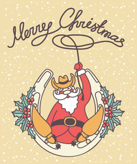 Cowboy christmas card. Vector Santa with cowboy boots and hat sit on horseshoe decorated holly berry and hold lasso christmas text on snow greeting card background.