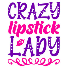 Crazy Lipstick Lady svg