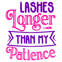 Lashes Longer Than My Patience svg