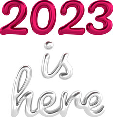 Obraz premium 2023 Is Here Silver And Viva Magenta 3D Metallic Chrome Cursive Text Typography