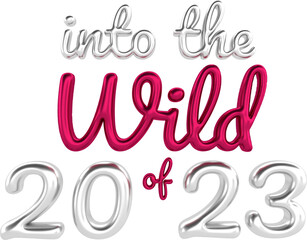 Into The Wild Of 2023 Silver And Viva Magenta 3D Metallic Chrome Cursive Text Typography