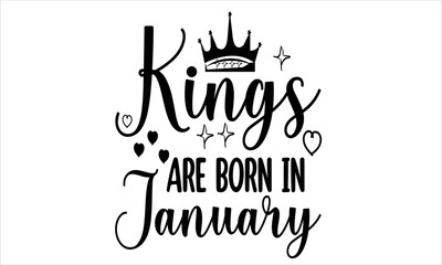 King Are Born in January T-Shirt Design