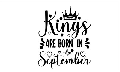 King Are Born in September T-Shirt Design