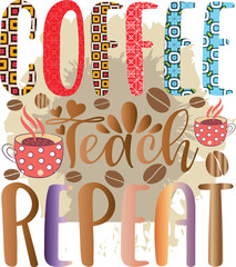  coffee teach repeat.