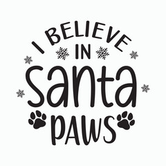 I believe in Santa paws, Pet Christmas, Dog SVG