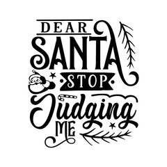 Dear Santa stop judging me