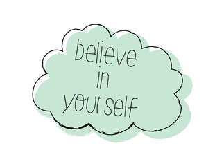 Doodle believe in yourself. Positivity and optimism, imagination, dream and fantasy. Graphic element for website in retro style. Motivational quote in cloud. Cartoon flat vector illustration
