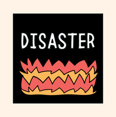 Doodle disaster in black square. Big fire with inscription, failures and difficulties, disaster. Sticker for social networks and messengers. Poster or banner. Cartoon flat vector illustration