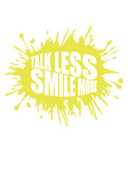 talk less smile more 