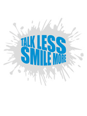 talk less smile more 