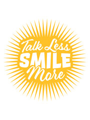 talk less smile more 