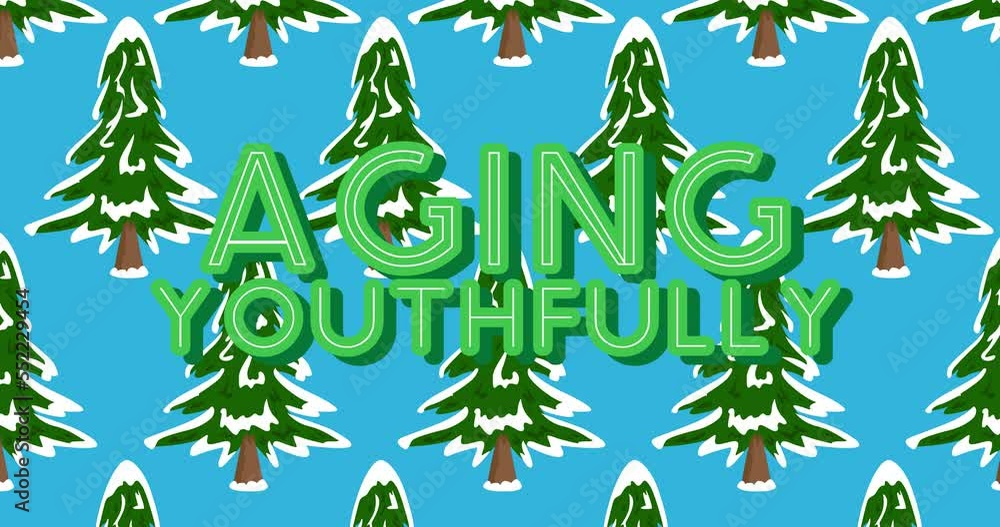 Poster dancing winter pine tree pattern with aging youthfully text. cartoon animation background video.
