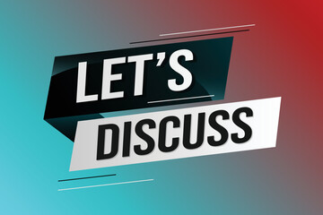 Let's discuss word concept vector illustration with lines 3d style for social media landing page, template, ui, web, mobile app, poster, banner, flyer, background, gift card, coupon, label, wallpaper