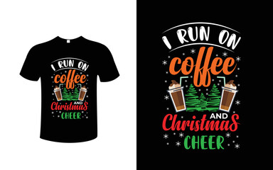 I run on coffee and Christmas cheer t-shirt vector