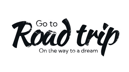 Way to dream. Go on trip, motivational poster or banner. Active lifestyle and adventure, camping and hiking, tourism. Lettering and quote. Vintage grunge style. Cartoon flat vector illustration