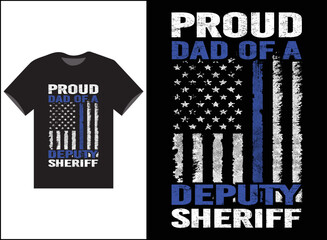 Proud Dad of a Deputy Sheriff T-Shirt Vector Design, Police Officer shirt, Thin blue line shirt, Proud Dad shirts,  Cop Shirt, Police Dad shirt.
