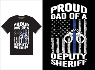 Proud Dad of a Deputy Sheriff T-Shirt Vector Design, Police Officer shirt, Thin blue line shirt, Proud Dad shirts,  Cop Shirt, Police Dad shirt.