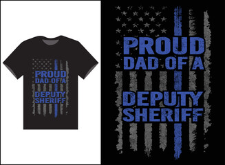 Obraz premium Proud Dad of a Deputy Sheriff T-Shirt Vector Design, Police Officer shirt, Thin blue line shirt, Proud Dad shirts, Cop Shirt, Police Dad shirt.