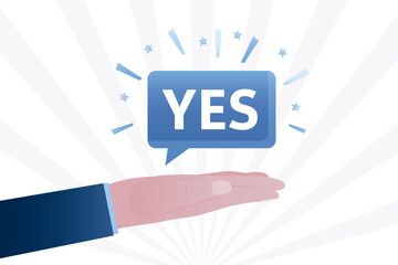 Businessman hand holding speech bubble, say YES. Successful negotiations, confirmation. Agreement, deal approving. Voting, right choose. Select correct way, symbol.