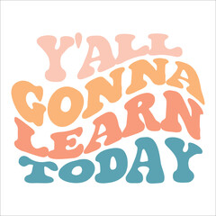 Y'all Gonna Learn Today eps design