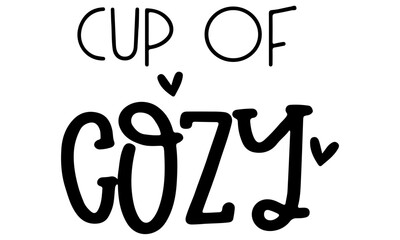 Cozy SVG, A Cup Of Cozy Svg, Cozy Season Svg, Cozy Vibes Svg, Hot Chocolate Svg, Hot Cocoa Svg, Winter Svg, Christmas Svg, Cold Svg