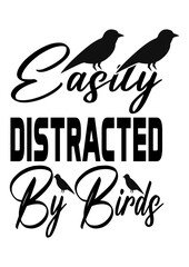 easily distracted by birds