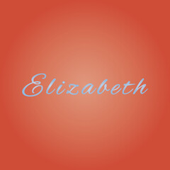 The female name is Elizabeth. Background with the inscription - Elizabeth. A postcard for Elizabeth. Congratulations for Elizabeth.