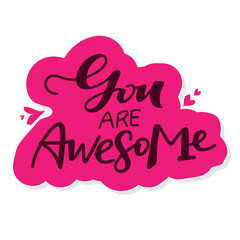 You are awesome. Hand drawn lettering and modern calligraphy. Can be used for posters, cards, textile design, home decor, banners, promotions, advertisement, etc.