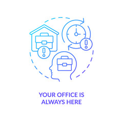You cant leave home office blue gradient concept icon. Distance job issue. Working remotely challenge abstract idea thin line illustration. Isolated outline drawing. Myriad Pro-Bold font used