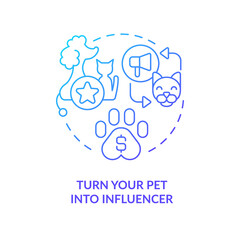 Turning pet into influencer blue gradient concept icon. Animal blogger. Female entrepreneurship abstract idea thin line illustration. Isolated outline drawing. Myriad Pro-Bold font used