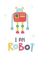 Cute smiling robot poster with lettering. Cartoon silly robot vector print for baby wall art and apparel.