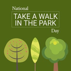 Composition of national take a walk in the park day text and trees