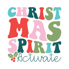 Christmas Spirit Activate, Retro Christmas Svg Floral Christmas Sublimation T-Shirt Design