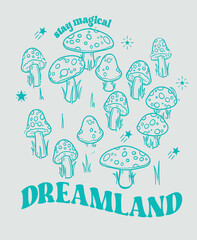 70s Retro hippie magic mushroom illustration print with magical dreamland slogan for graphic tee t shirt or poster - Vector

