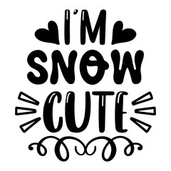 I'm Snow Cute