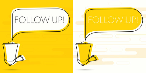 Follow up. Megaphone and colorful yellow speech bubble with quote. Blog management, blogging and writing for website. Concept poster for social networks, advertising, banner - obrazy, fototapety, plakaty