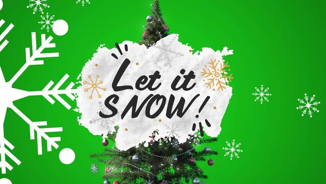 Animation of snow falling over let it now text and christmas tree on green background