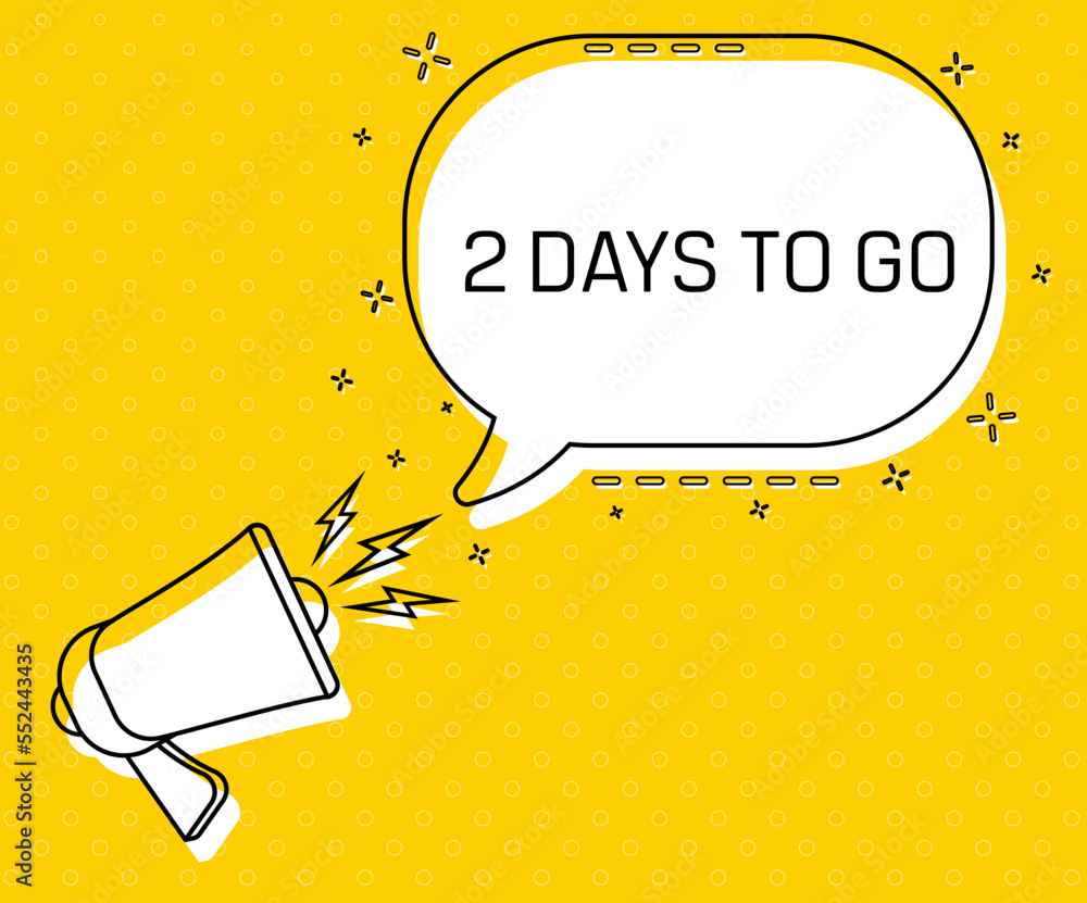 Aufkleber 2 days to go. megaphone and colorful yellow speech bubble with quote. blog management, blogging and 