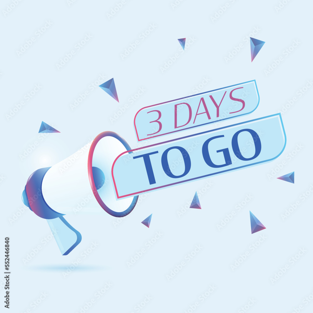 Aufkleber 3 days to go text with 3d realistic megaphone vector illustration. Banner template to announce news about webinar in social media, training course, marketing technology poster
