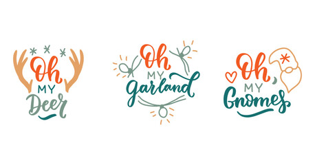 Oh my deer. Oh my garland. Oh my gnomes. Funny Christmas winter holiday quote. Hand lettering retro colors