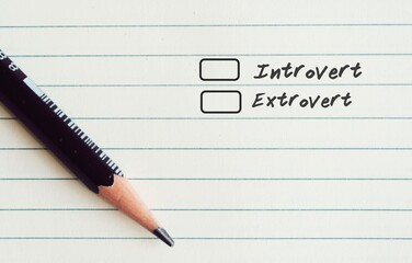 Choices to tick off : Introvert VS Extrovert - Concept of different personalities/traits. Extroversion is outgoing, talkative, energetic behavior, whereas introversion is reflective and reserved