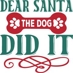 Dear Santa The Dog Did It