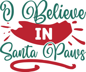 I Believe In Santa Paws