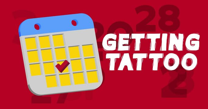 Getting Tattoo text with Calendar and number from 1 to 31 on the background. Cartoon animated video.